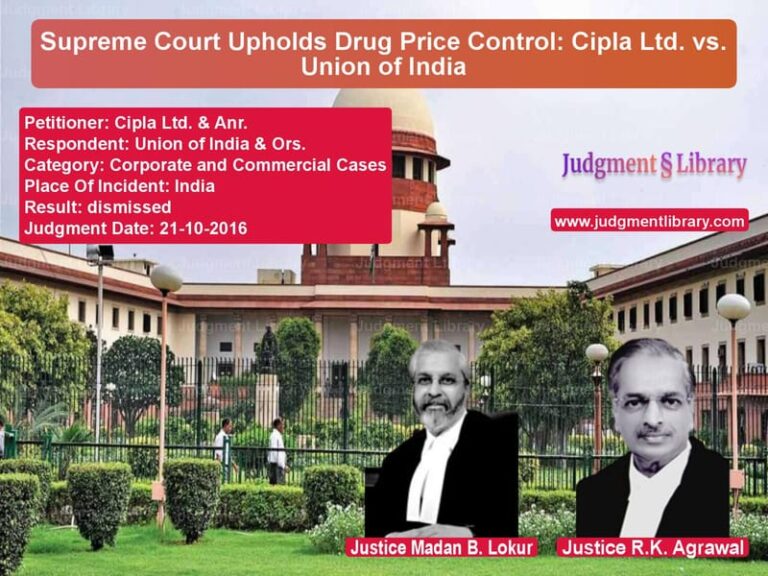 Featured image for Supreme Court Judgment dated 21-10-2016 in case of petitioner name Cipla Ltd. & Anr. vs Union of India & Ors.