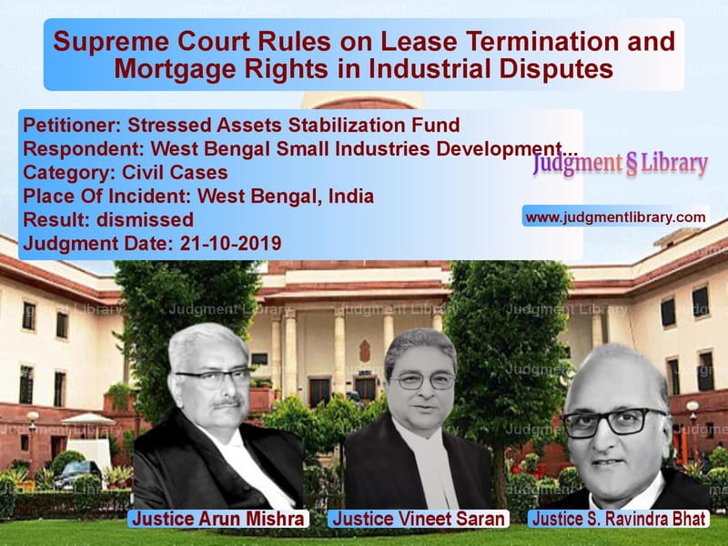 Featured image for Supreme Court Judgment dated 21-10-2019 in case of petitioner name Stressed Assets Stabilization vs West Bengal Small Industries D
