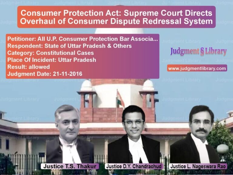 Featured image for Supreme Court Judgment dated 21-11-2016 in case of petitioner name All U.P. Consumer Protection B vs State of Uttar Pradesh & Other