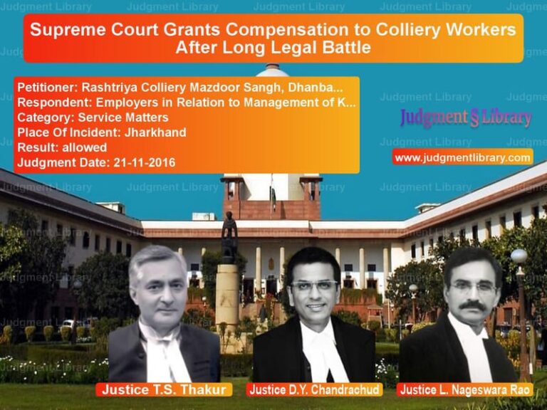 Featured image for Supreme Court Judgment dated 21-11-2016 in case of petitioner name Rashtriya Colliery Mazdoor San vs Employers in Relation to Manag