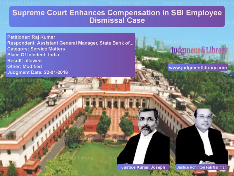 Featured image for Supreme Court Judgment dated 22-01-2016 in case of petitioner name Raj Kumar vs Assistant General Manager, Sta