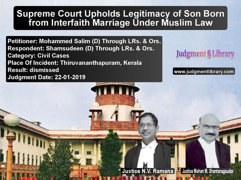 Featured image for Supreme Court Judgment dated 22-01-2019 in case of petitioner name Mohammed Salim (D) Through LRs vs Shamsudeen (D) Through LRs. &