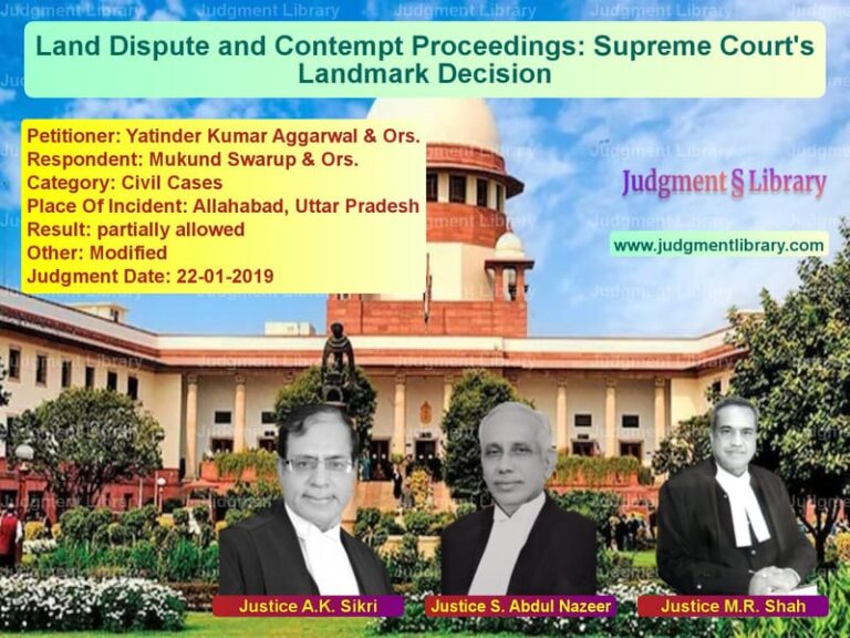 Featured image for Supreme Court Judgment dated 22-01-2019 in case of petitioner name Yatinder Kumar Aggarwal & Ors. vs Mukund Swarup & Ors.