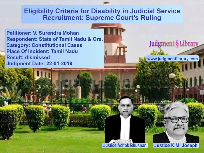 Featured image for Supreme Court Judgment dated 22-01-2019 in case of petitioner name V. Surendra Mohan vs State of Tamil Nadu & Ors.