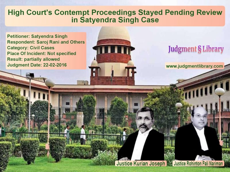 Featured image for Supreme Court Judgment dated 22-02-2016 in case of petitioner name Satyendra Singh vs Saroj Rani and Others
