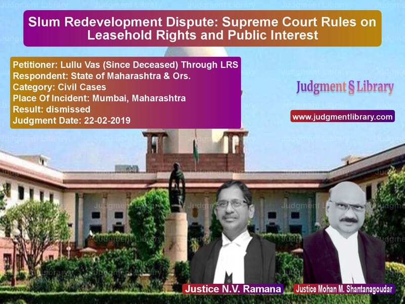 Featured image for Supreme Court Judgment dated 22-02-2019 in case of petitioner name Lullu Vas (Since Deceased) Thr vs State of Maharashtra & Ors.