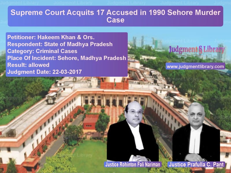 Featured image for Supreme Court Judgment dated 22-03-2017 in case of petitioner name Hakeem Khan & Ors. vs State of Madhya Pradesh