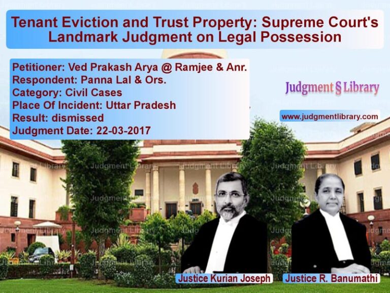 Featured image for Supreme Court Judgment dated 22-03-2017 in case of petitioner name Ved Prakash Arya @ Ramjee & An vs Panna Lal & Ors.