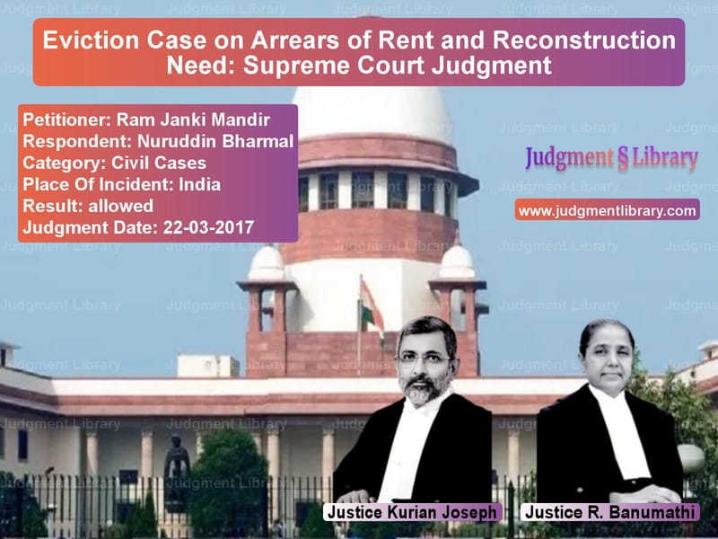 Featured image for Supreme Court Judgment dated 22-03-2017 in case of petitioner name Ram Janki Mandir vs Nuruddin Bharmal