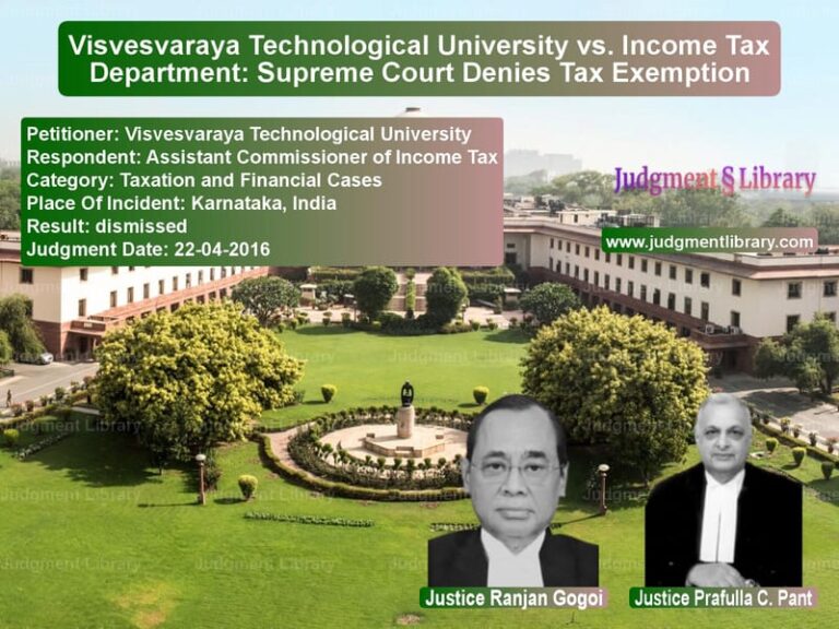 Featured image for Supreme Court Judgment dated 22-04-2016 in case of petitioner name Visvesvaraya Technological Uni vs Assistant Commissioner of Inco