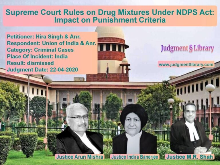 Featured image for Supreme Court Judgment dated 22-04-2020 in case of petitioner name Hira Singh & Anr. vs Union of India & Anr.