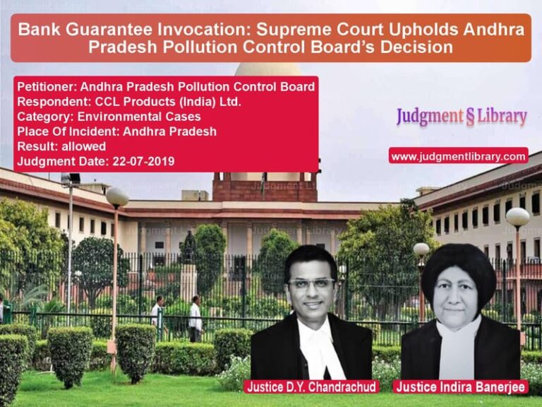 Featured image for Supreme Court Judgment dated 22-07-2019 in case of petitioner name Andhra Pradesh Pollution Contr vs CCL Products (India) Ltd.