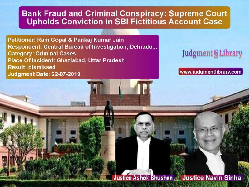 Featured image for Supreme Court Judgment dated 22-07-2019 in case of petitioner name Ram Gopal & Pankaj Kumar Jain vs Central Bureau of Investigatio