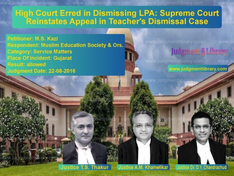 Featured image for Supreme Court Judgment dated 22-08-2016 in case of petitioner name M.S. Kazi vs Muslim Education Society & Ors