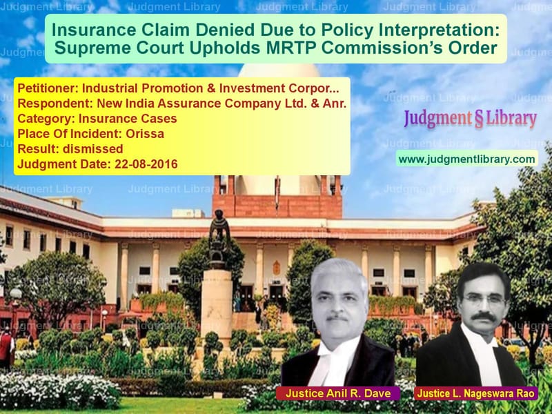 Featured image for Supreme Court Judgment dated 22-08-2016 in case of petitioner name Industrial Promotion & Investm vs New India Assurance Company Lt