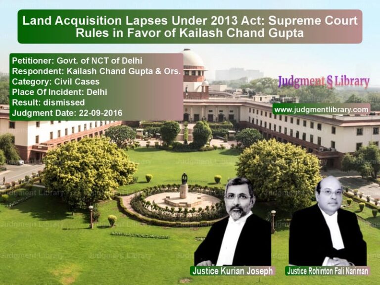 Featured image for Supreme Court Judgment dated 22-09-2016 in case of petitioner name Govt. of NCT of Delhi vs Kailash Chand Gupta & Ors.