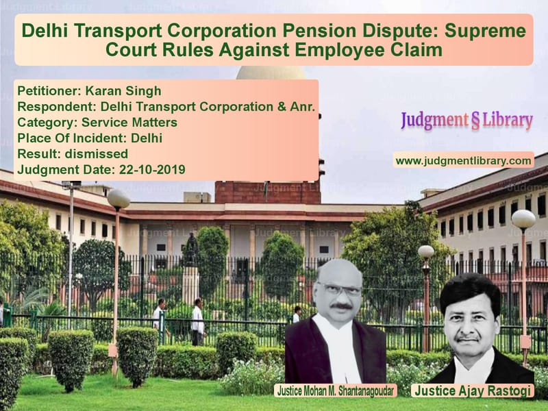 Featured image for Supreme Court Judgment dated 22-10-2019 in case of petitioner name Karan Singh vs Delhi Transport Corporation &