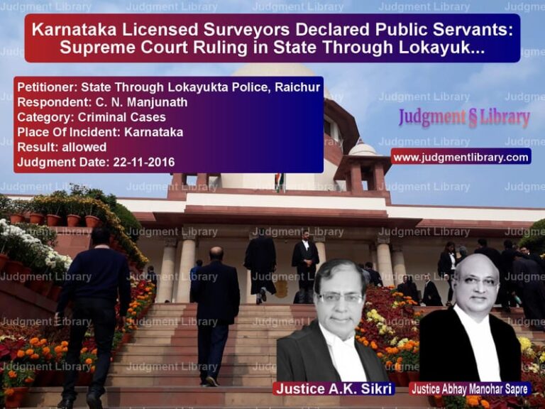 Featured image for Supreme Court Judgment dated 22-11-2016 in case of petitioner name State Through Lokayukta Police vs C. N. Manjunath