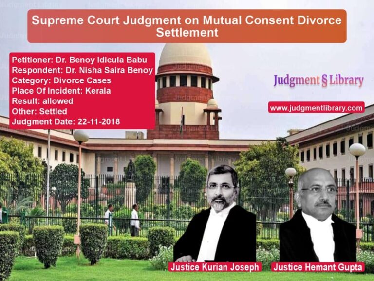 Featured image for Supreme Court Judgment dated 22-11-2018 in case of petitioner name Dr. Benoy Idicula Babu vs Dr. Nisha Saira Benoy