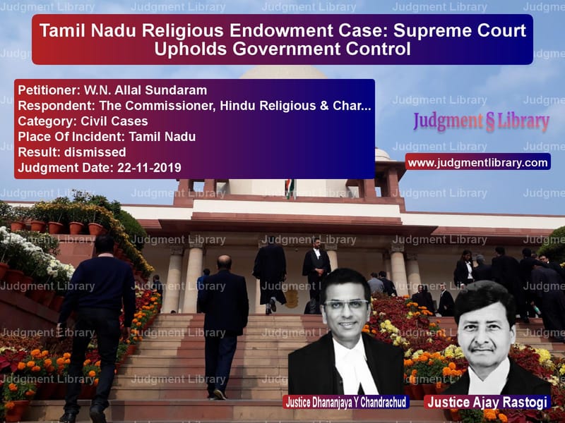 Featured image for Supreme Court Judgment dated 22-11-2019 in case of petitioner name W.N. Allal Sundaram vs The Commissioner, Hindu Religi