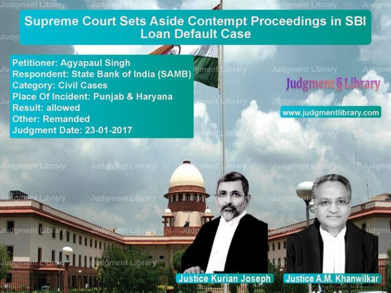 Featured image for Supreme Court Judgment dated 23-01-2017 in case of petitioner name Agyapaul Singh vs State Bank of India (SAMB)