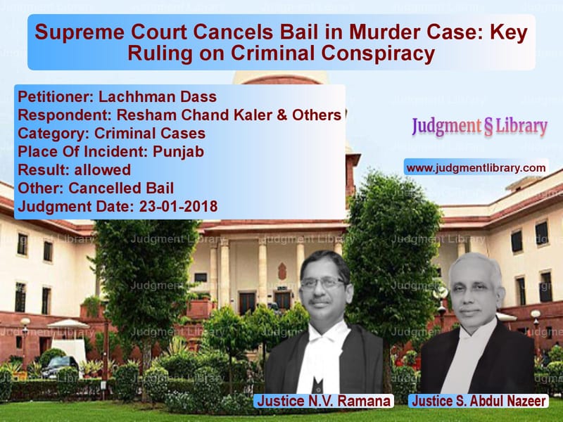 Featured image for Supreme Court Judgment dated 23-01-2018 in case of petitioner name Lachhman Dass vs Resham Chand Kaler & Others