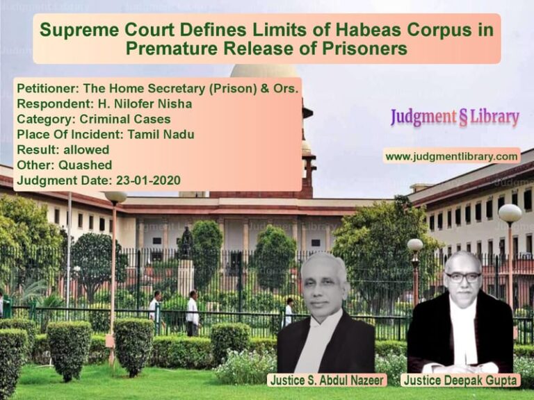 Featured image for Supreme Court Judgment dated 23-01-2020 in case of petitioner name The Home Secretary (Prison) & vs H. Nilofer Nisha