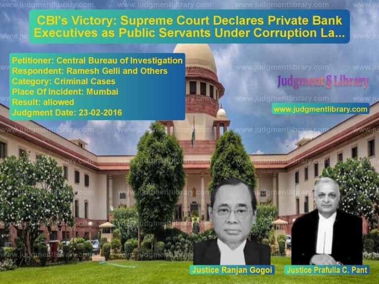 Featured image for Supreme Court Judgment dated 23-02-2016 in case of petitioner name Central Bureau of Investigatio vs Ramesh Gelli and Others