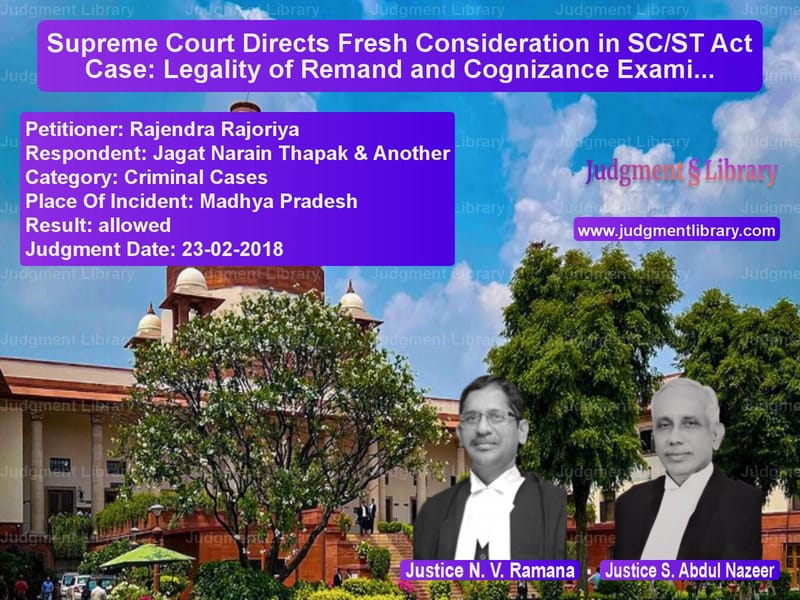 Featured image for Supreme Court Judgment dated 23-02-2018 in case of petitioner name Rajendra Rajoriya vs Jagat Narain Thapak & Another