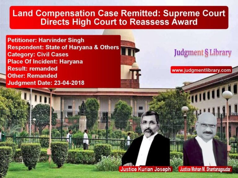 Featured image for Supreme Court Judgment dated 23-04-2018 in case of petitioner name Harvinder Singh vs State of Haryana & Others