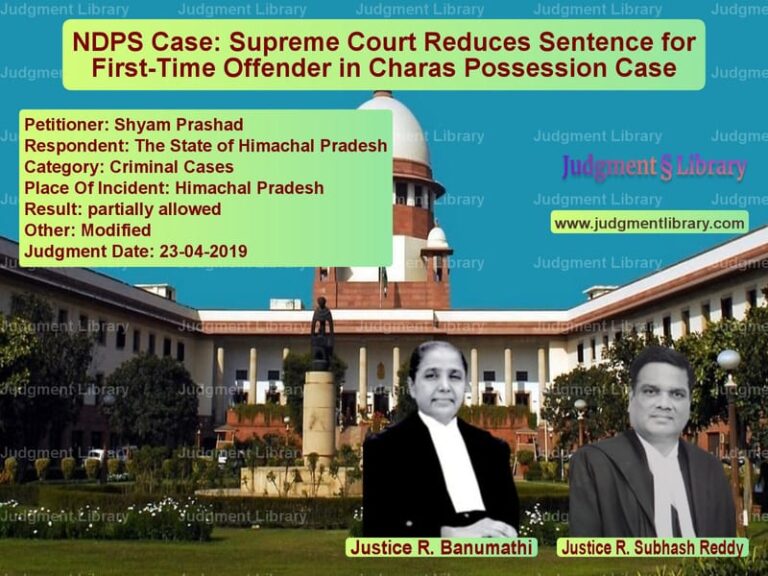 Featured image for Supreme Court Judgment dated 23-04-2019 in case of petitioner name Shyam Prashad vs The State of Himachal Pradesh