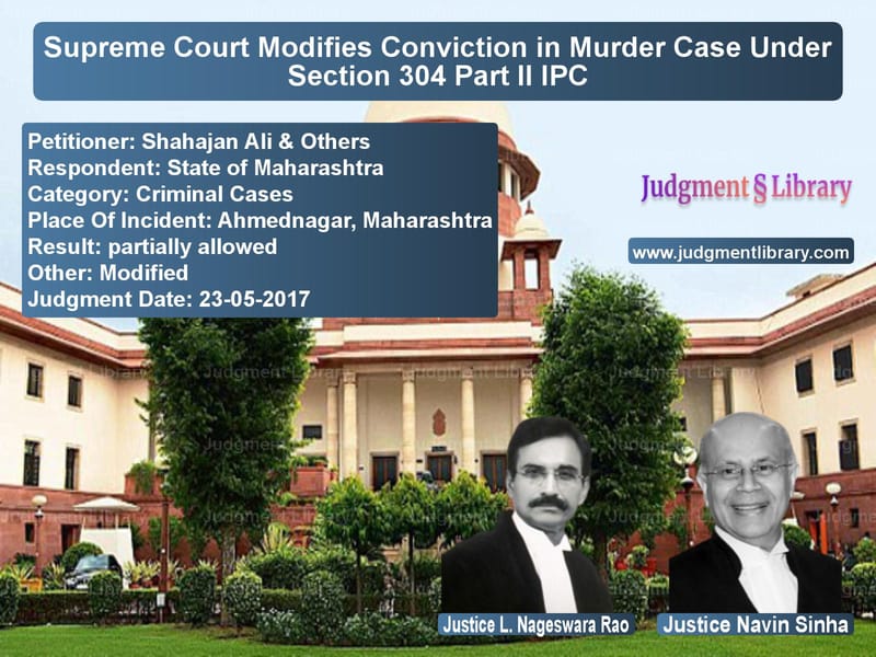 Featured image for Supreme Court Judgment dated 23-05-2017 in case of petitioner name Shahajan Ali & Others vs State of Maharashtra