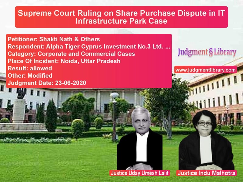 Featured image for Supreme Court Judgment dated 23-06-2020 in case of petitioner name Shakti Nath & Others vs Alpha Tiger Cyprus Investment