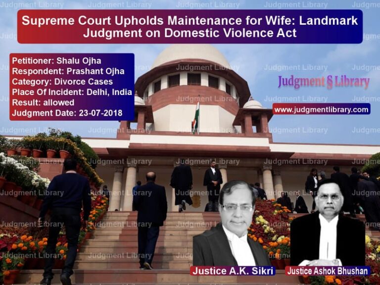 Featured image for Supreme Court Judgment dated 23-07-2018 in case of petitioner name Shalu Ojha vs Prashant Ojha