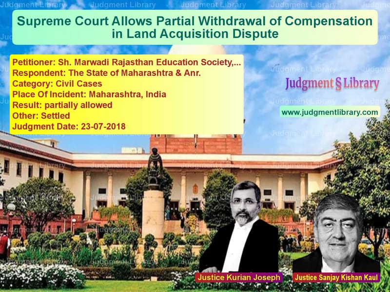 Featured image for Supreme Court Judgment dated 23-07-2018 in case of petitioner name Sh. Marwadi Rajasthan Educatio vs The State of Maharashtra & Anr