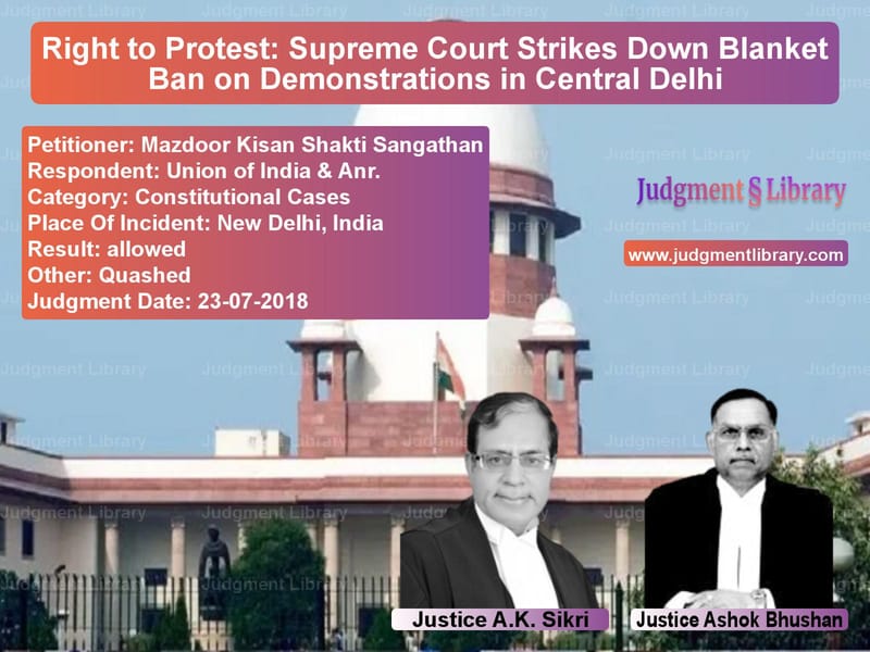 Featured image for Supreme Court Judgment dated 23-07-2018 in case of petitioner name Mazdoor Kisan Shakti Sangathan vs Union of India & Anr.