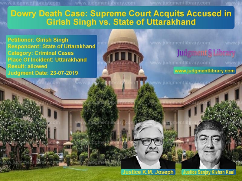 Featured image for Supreme Court Judgment dated 23-07-2019 in case of petitioner name Girish Singh vs State of Uttarakhand