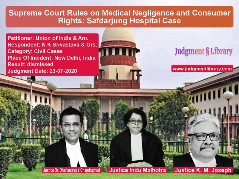 Featured image for Supreme Court Judgment dated 23-07-2020 in case of petitioner name Union of India & Anr. vs N K Srivastava & Ors.