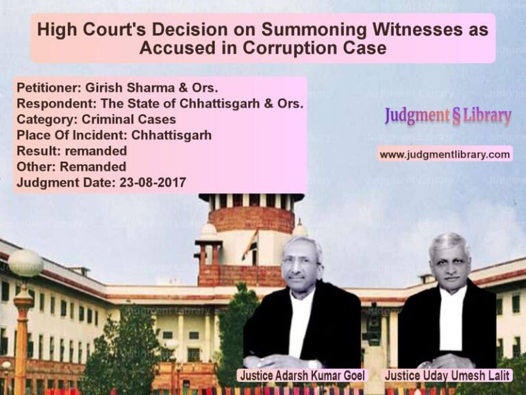 Featured image for Supreme Court Judgment dated 23-08-2017 in case of petitioner name Girish Sharma & Ors. vs The State of Chhattisgarh & Or