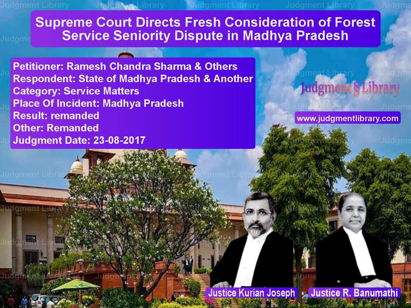 Featured image for Supreme Court Judgment dated 23-08-2017 in case of petitioner name Ramesh Chandra Sharma & Others vs State of Madhya Pradesh & Anot