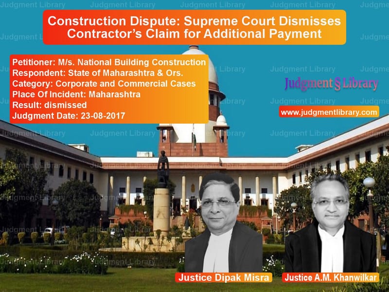 Featured image for Supreme Court Judgment dated 23-08-2017 in case of petitioner name M/s. National Building Constru vs State of Maharashtra & Ors.