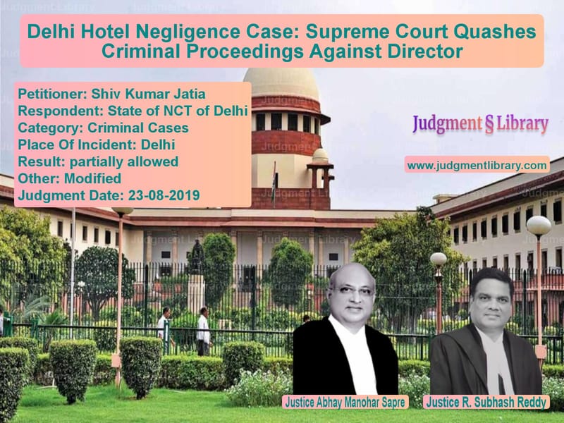 Featured image for Supreme Court Judgment dated 23-08-2019 in case of petitioner name Shiv Kumar Jatia vs State of NCT of Delhi