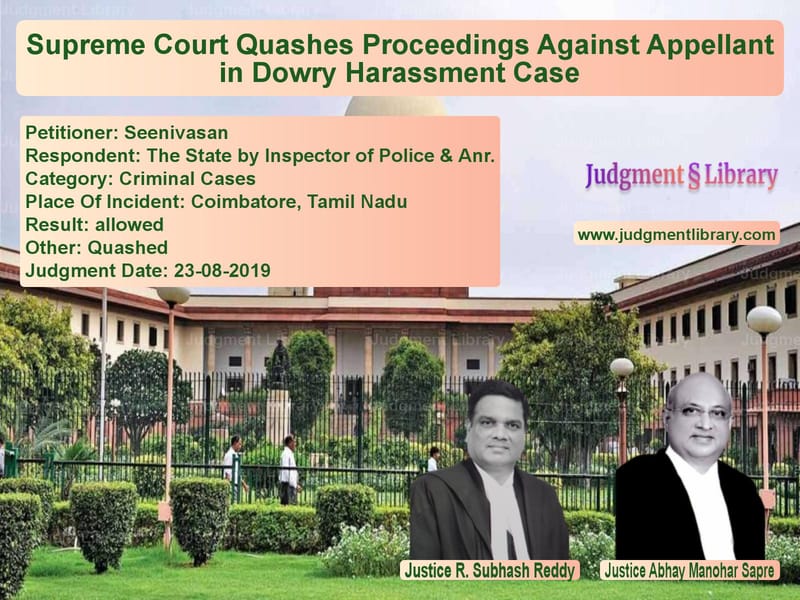 Featured image for Supreme Court Judgment dated 23-08-2019 in case of petitioner name Seenivasan vs The State by Inspector of Poli