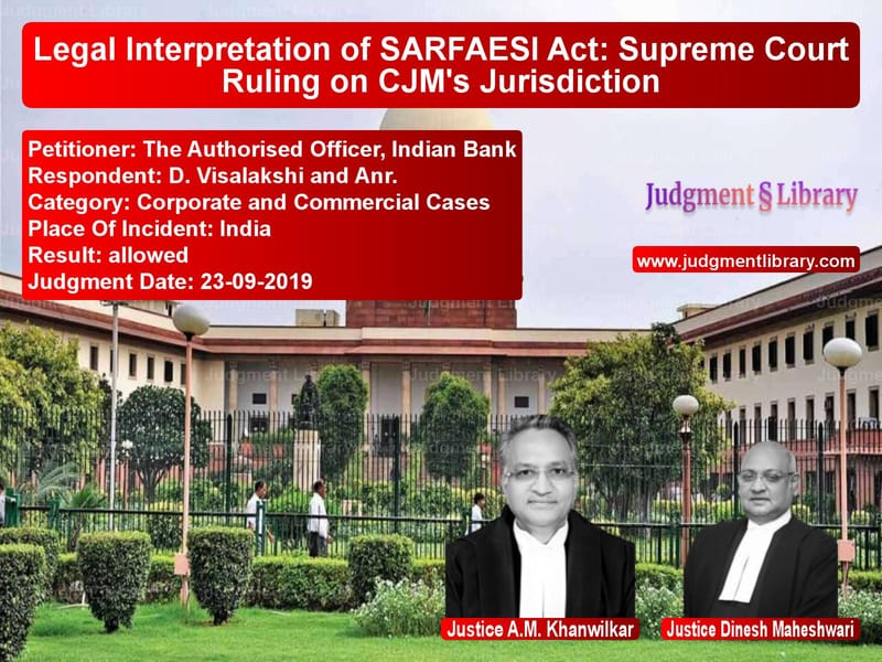 Featured image for Supreme Court Judgment dated 23-09-2019 in case of petitioner name The Authorised Officer, Indian vs D. Visalakshi and Anr.