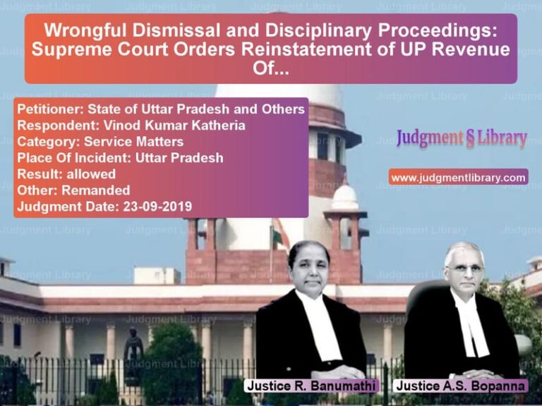 Featured image for Supreme Court Judgment dated 23-09-2019 in case of petitioner name State of Uttar Pradesh and Oth vs Vinod Kumar Katheria