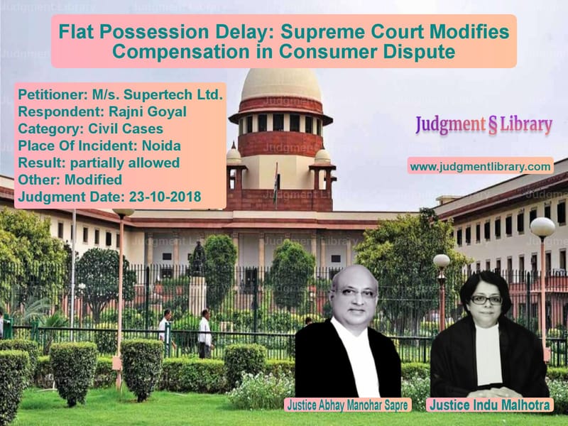 Featured image for Supreme Court Judgment dated 23-10-2018 in case of petitioner name M/s. Supertech Ltd. vs Rajni Goyal