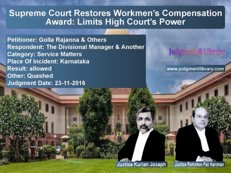 Featured image for Supreme Court Judgment dated 23-11-2016 in case of petitioner name Golla Rajanna & Others vs The Divisional Manager & Anoth