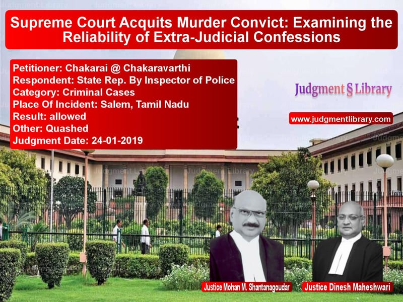 Featured image for Supreme Court Judgment dated 24-01-2019 in case of petitioner name Chakarai @ Chakaravarthi vs State Rep. By Inspector of Pol