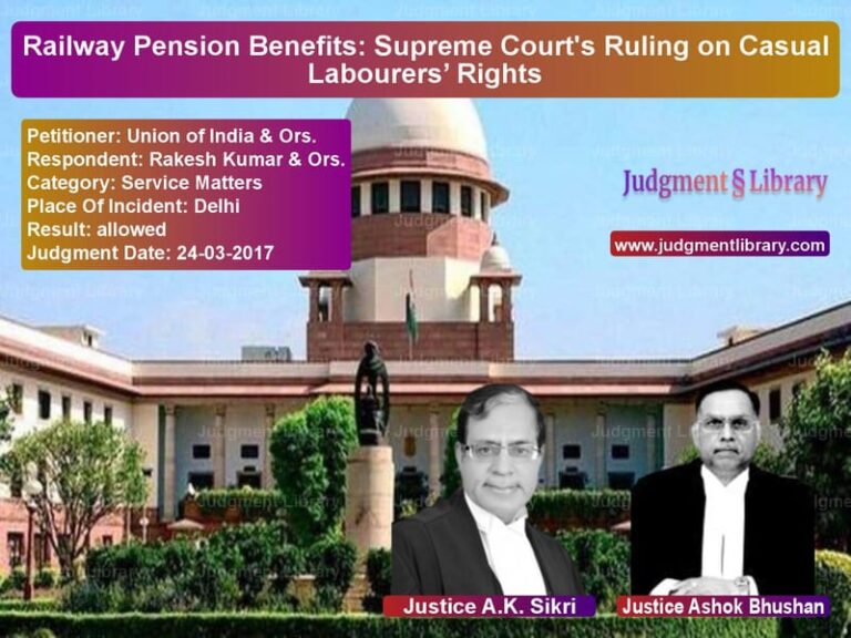 Featured image for Supreme Court Judgment dated 24-03-2017 in case of petitioner name Union of India & Ors. vs Rakesh Kumar & Ors.