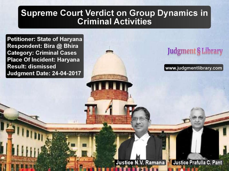 Featured image for Supreme Court Judgment dated 24-04-2017 in case of petitioner name State of Haryana vs Bira @ Bhira
